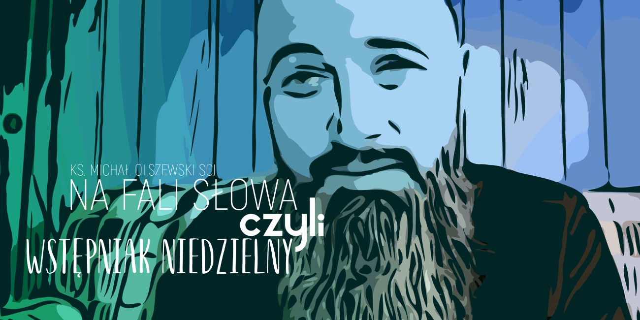 Na Fali Słowa, czyli wstępniak niedzielny – II Niedziela Wielkiego Postu, A