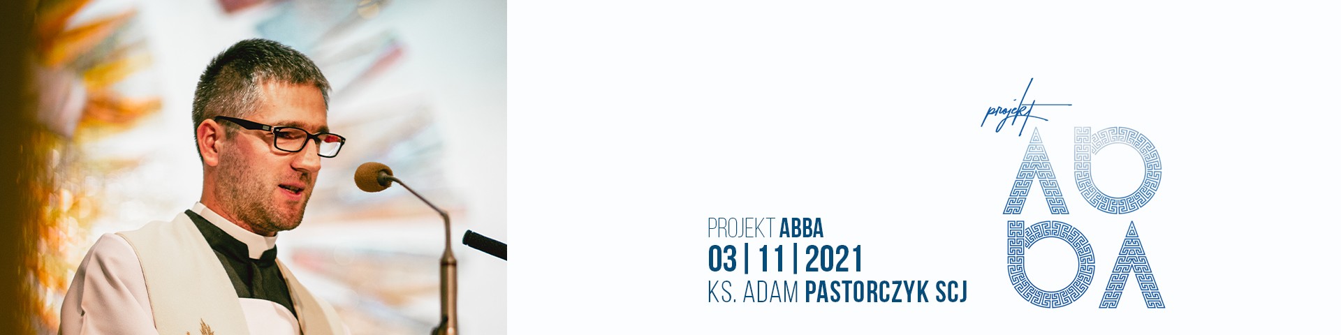 Projekt ABBA #2 – ks. Adam Pastorczyk SCJ – Krzyż drogą do Ojca
