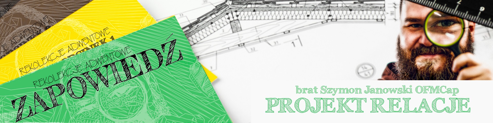 Projekt RELACJE - br. Szymon Janowski OFMCap - Zapowiedź