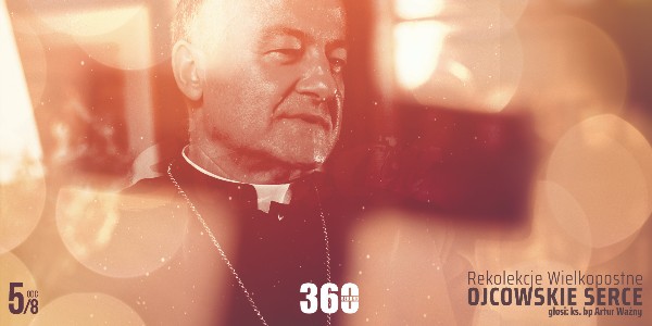 Rekolekcje Wielkopostne 2021 - "Ojcowskie Serce" - bp Artur Ważny - Odcinek 5 (video)