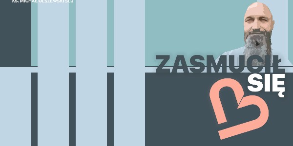 Jedno Słowo – Zasmucił się