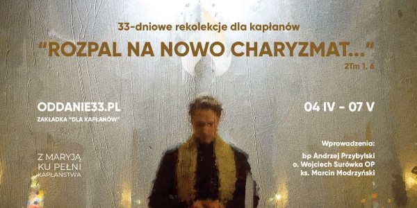 Rozpal na nowo charyzmat Boży! 33-dniowe rekolekcje dla kapłanów w formule online