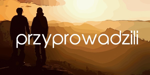 Jedno Słowo – Przyprowadzili