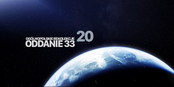 Oddanie33 - Ogólnopolskie Rekolekcje - Dzień 20