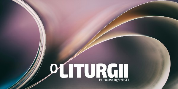 O Liturgii - Modlitwy #16 - Niedziela Świętej Rodziny