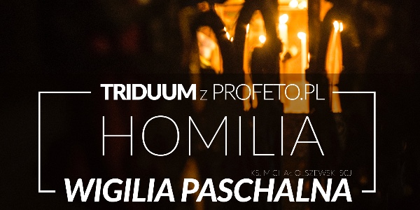 Idź do Galilei - Homilia ks. Michała Olszewskiego SCJ (audio)