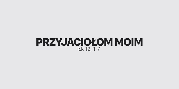 Jedno Słowo – Przyjaciołom moim