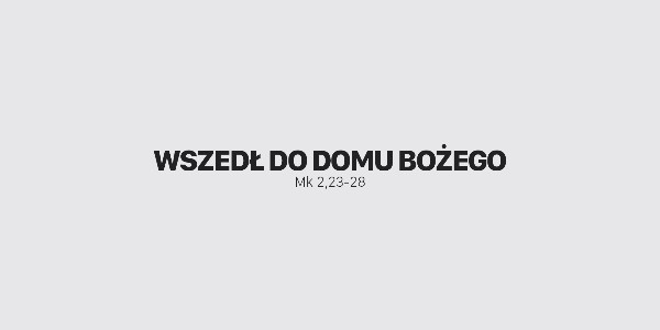Jedno Słowo - Wszedł do domu Bożego