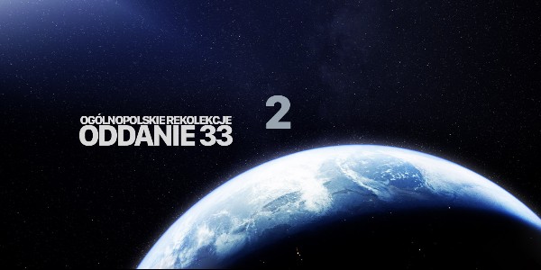 Oddanie33 - Ogólnopolskie Rekolekcje - Dzień 2