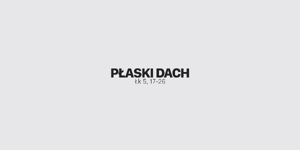 Jedno Słowo - Płaski dach