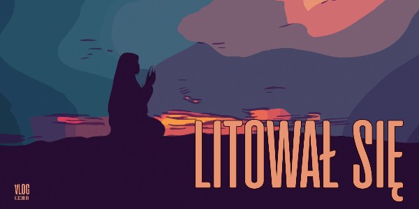 Jedno Słowo – Litował się