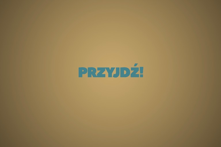 Jedno słowo - Przyjdź