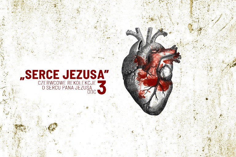Czerwcowe rekolekcje „Serce Jezusa” – odc. 3 – ks. Michał Olszewski, sercanin
