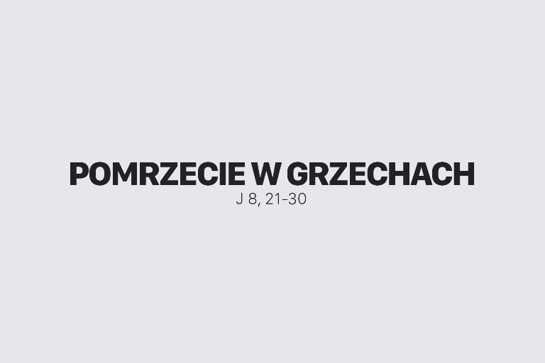 Jedno Słowo – Pomrzecie w grzechach